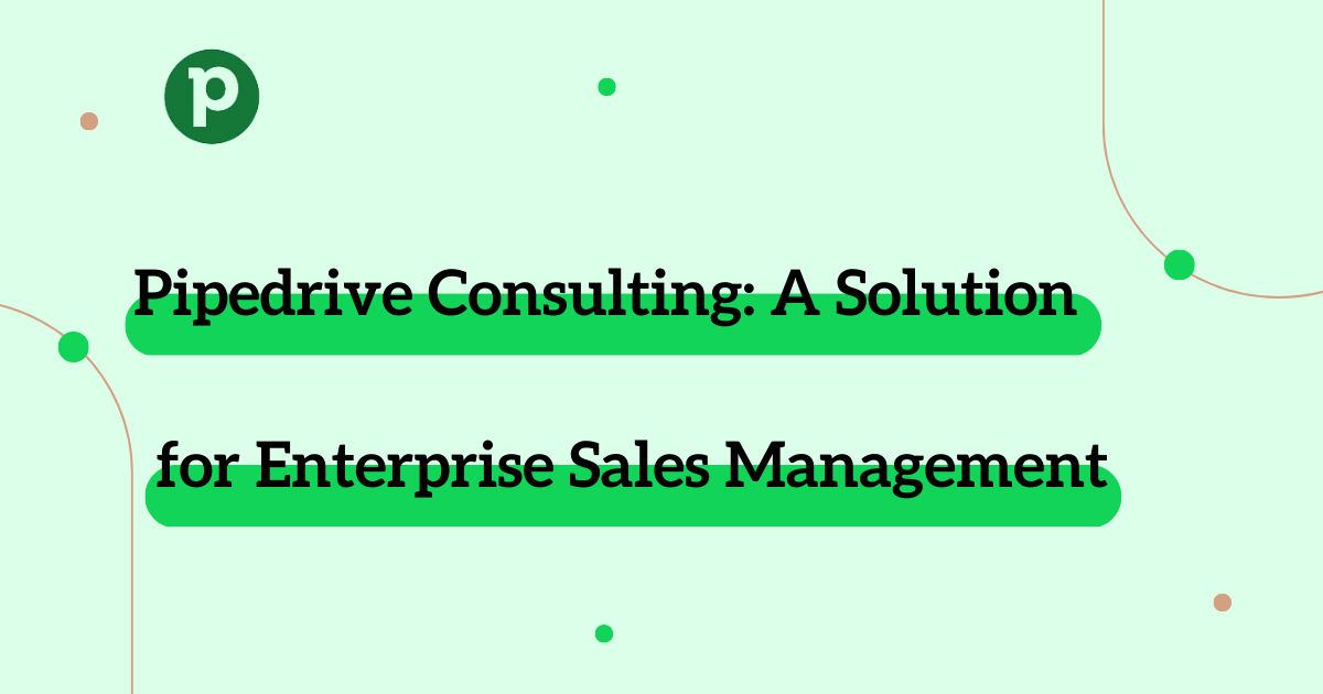 Pipedrive Consulting for Enterprise