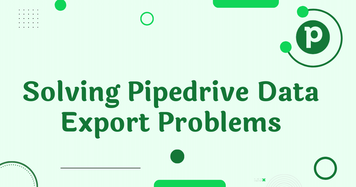 solving Pipedrive data export problems